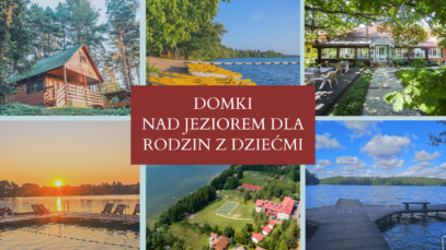 Domki nad jeziorem dla rodzin z dziećmi