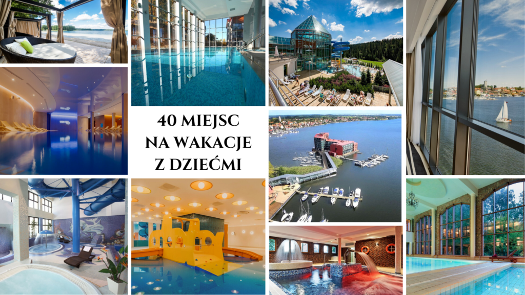 40 miejsc na wakacje z dziećmi w Polsce